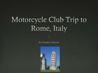 Motorcycle Club Trip to Rome, Italy