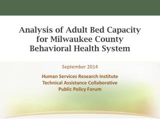 Analysis of Adult Bed Capacity for Milwaukee County Behavioral Health System