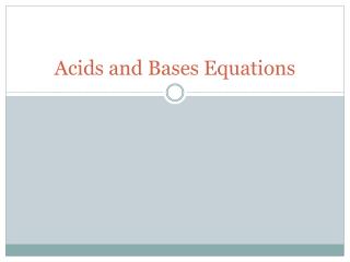 Acids and Bases Equations