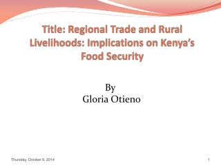 Title: Regional Trade and Rural Livelihoods: Implications on Kenya’s Food Security