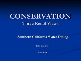 CONSERVATION Three Retail Views
