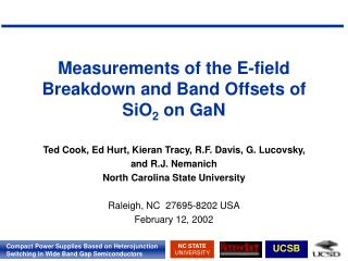 Measurements of the E-field Breakdown and Band Offsets of SiO 2 on GaN