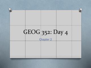 GEOG 352: Day 4