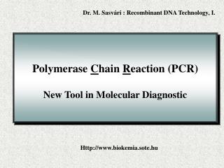 Polymerase C hain R eaction (PCR) New Tool in Molecular Diagnostic