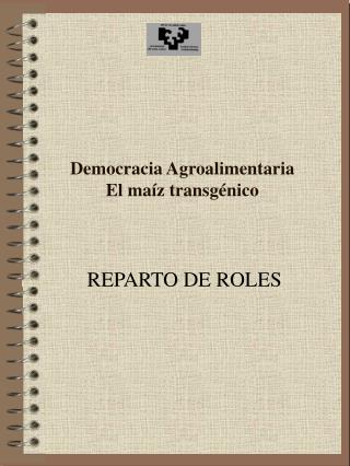 Democracia Agroalimentaria El maíz transgénico