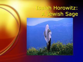 Isaiah Horowitz: A Jewish Sage