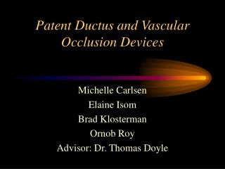 Patent Ductus and Vascular Occlusion Devices