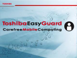 1. Market Issues 2. CSG Strategy 3. The Concept of Toshiba EasyGuard