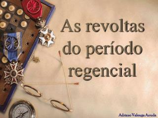 As revoltas do período regencial