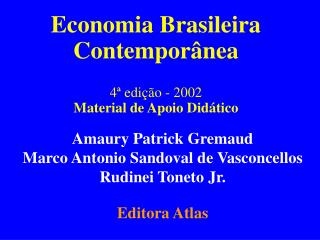 Economia Brasileira Contemporânea 4ª edição - 2002 Material de Apoio Didático