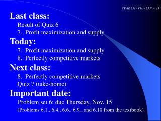 CDAE 254 - Class 23 Nov. 13 Last class: Result of Quiz 6