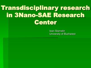 Transdisciplinary research in 3Nano-SAE Research Center