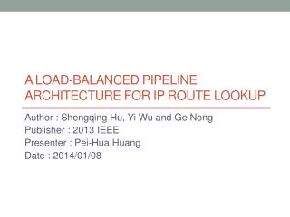 A Load-Balanced Pipeline Architecture for IP Route Lookup