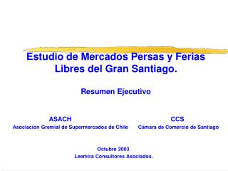 Estudio de Mercados Persas y Ferias Libres del Gran Santiago. Resumen Ejecutivo
