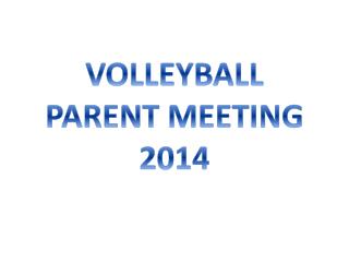 VOLLEYBALL PARENT MEETING 2014