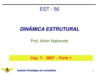 DINÂMICA ESTRUTURAL Prof. Airton Nabarrete