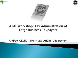 ATAF Workshop: Tax Administration of Large Business Taxpayers