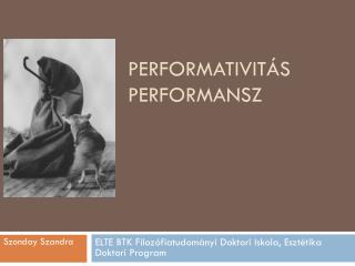 Performativitás Performansz