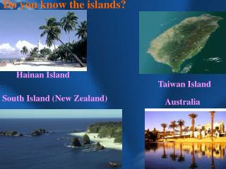 Do you know the islands?