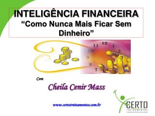 INTELIGÊNCIA FINANCEIRA “Como Nunca Mais Ficar Sem Dinheiro”