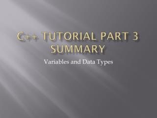 C++ Tutorial Part 3 Summary
