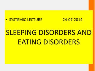 SLEEPING DISORDERS AND EATING DISORDERS