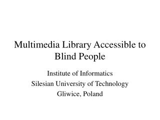 Multimedia Library Accessible to Blind People