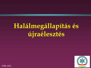 Halálmegállapítás és újraélesztés