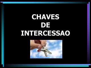 CHAVES DE INTERCESSAO