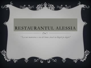 RESTAURANTUL ALESSIA