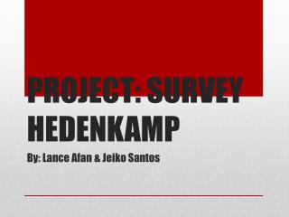 PROJECT: SURVEY HEDENKAMP