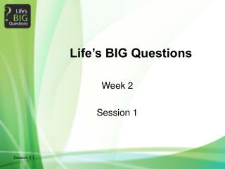 Life’s BIG Questions