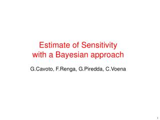 Estimate of Sensitivity with a Bayesian approach G.Cavoto, F.Renga, G.Piredda, C.Voena