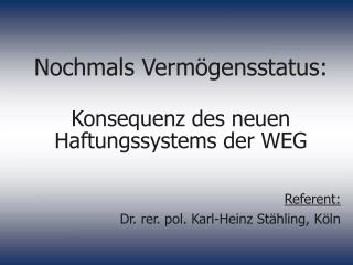 Nochmals Vermögensstatus: Konsequenz des neuen Haftungssystems der WEG