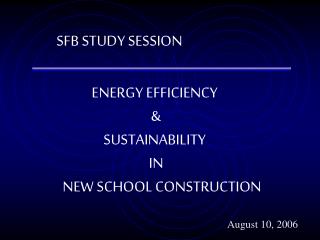 ENERGY EFFICIENCY &amp; SUSTAINABILITY IN NEW SCHOOL CONSTRUCTION