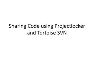 Sharing Code using Projectlocker and Tortoise SVN