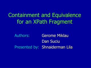 Containment and Equivalence for an XPath Fragment