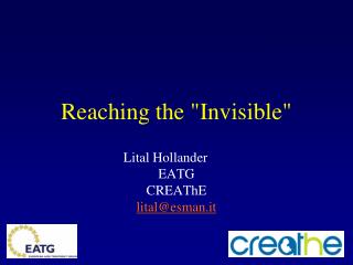 Reaching the "Invisible"