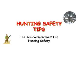 HUNTING SAFETY TIPS