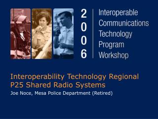 Interoperability Technology Regional P25 Shared Radio Systems
