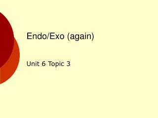 Endo/Exo (again)