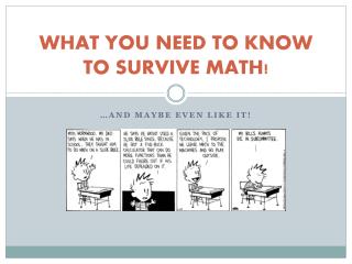 WHAT YOU NEED TO KNOW TO SURVIVE MATH!
