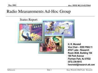 H. R. Worstell Vice Chair – IEEE P802.11 AT&amp;T Labs - Research Room 3K26, Building 104