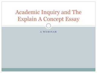 Academic Inquiry and The Explain A Concept Essay