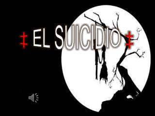 ‡ El Suicidio ‡