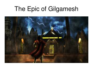 The Epic of Gilgamesh