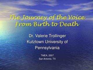 The Journey of the Voice From Birth to Death
