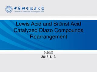 Lewis Acid and Br Ø nst Acid Catalyzed Diazo Compounds Rearrangement