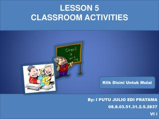 LESSON 5 CLASSROOM ACTIVITIES