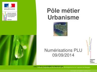Pôle métier Urbanisme Numérisations PLU 09/09/2014